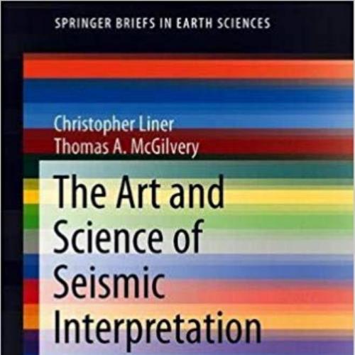 Art and Science of Seismic Interpretation, The