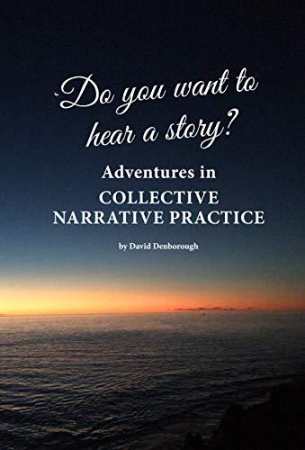 (PDF)Do you want to hear a story Adventures in collective narrative practice