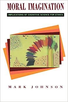 (PDF)Moral Imagination Implications of Cognitive Science for Ethics 1st Edition
