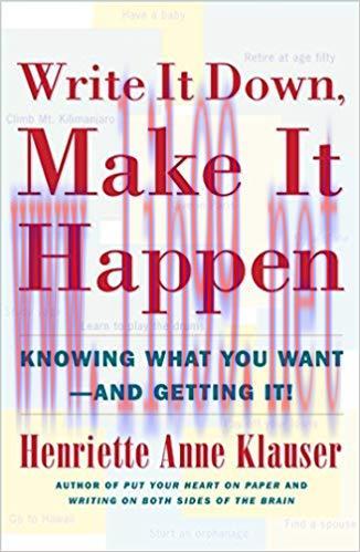Write It Down Make It Happen: Knowing What You Want and Getting It 1st Edition,