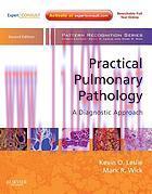 [AME]Practical Pulmonary Pathology: A Diagnostic Approach: A Volume in the Pattern Recognition ...
