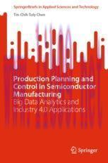 [PDF]Production Planning and Control in Semiconductor Manufacturing: Big Data Analytics and Ind...