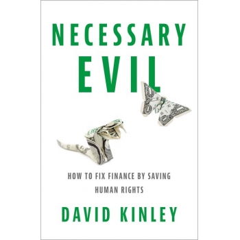 Necessary Evil How to Fix Finance by Saving Human Rights