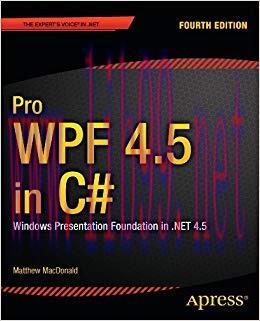 Pro WPF 4.5 in C#: Windows Presentation Foundation in .NET 4.5 4th Edition,