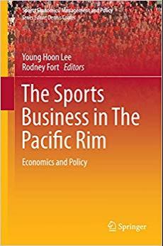 (PDF)The Sports Business in The Pacific Rim Economics and Policy (Sports Economics, Management ...