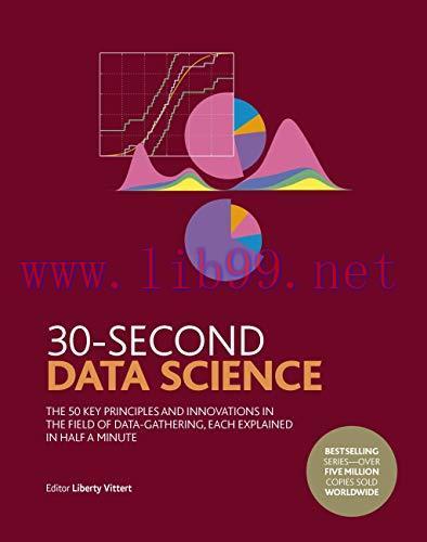 [FOX-Ebook]30-Second Data Science: The 50 Key Principles and Innovations in the Field of Data-G...