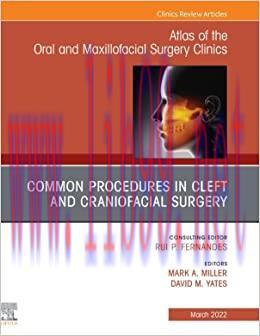 [AME]Cleft and Craniofacial Surgery, An Issue of Atlas of the Oral & Maxillofacial Surgery Clin...
