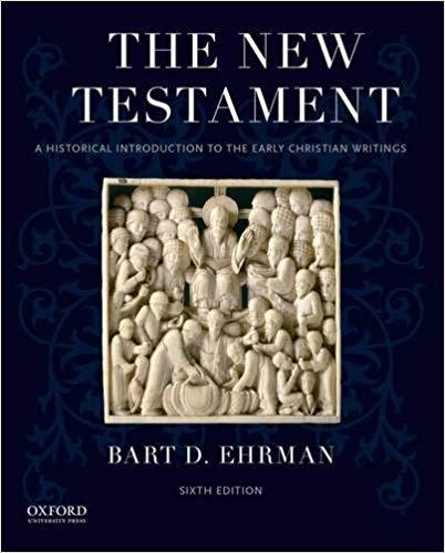 The New Testament A Historical Introduction to the Early Christian Writings 6e
