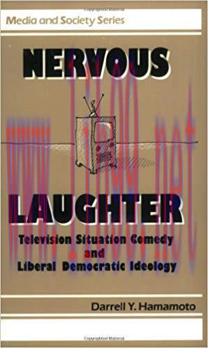 Nervous Laughter: Television Situation Comedy and Liberal Democratic Ideology (Media and Societ...