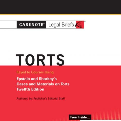 Casenote Legal Briefs for Torts, Keyed to Epstein and Sharkey (Casenote Legal Briefs Series) - ...