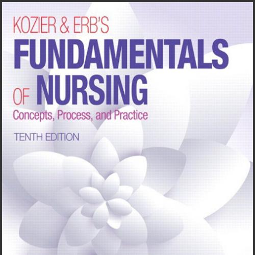 (Solution Manual)Kozier & Erb's Fundamentals of Nursing, 10th Edition.zip