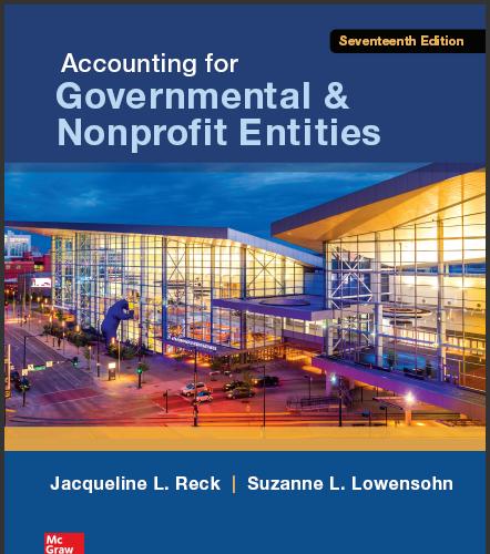 (Solution Manual)Accounting for Governmental & Nonprofit Entities 17th Edition by Reck.zip
