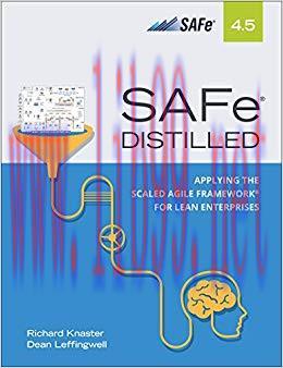 SAFe 4.5 Distilled: Applying the Scaled Agile Framework for Lean Enterprises 2nd Edition,