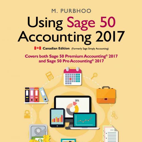 Using Sage 50 Accounting 2017, by Mary Purbhoo