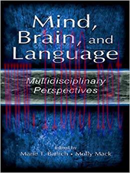 Mind, Brain, and Language: Multidisciplinary Perspectives 1st Edition,