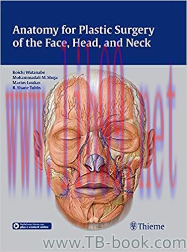 Anatomy for Plastic Surgery of the Face, Head and Neck 1st Edition by Koichi Watanabe