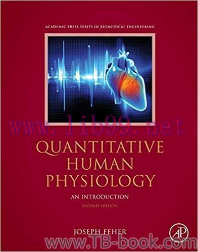 Quantitative Human Physiology: An Introduction 2nd Edition by Joseph J Feher 课本
