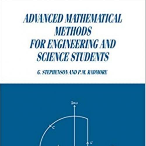 Advanced Mathematical Methods for Engineering and Science Students by G. Stephenson