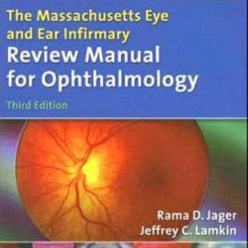 Massachusetts Eye and Ear Infirmary Review Manual for Ophthalmology,3rd Edition, The