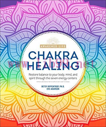 [FOX-Ebook]Chakra Healing: Renew Your Life Force with the Chakras' Seven Energy Centers