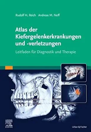 [AME]Atlas der Kiefergelenkerkrankungen und -verletzungen: Leitfaden zur Diagnostik und Therapi...