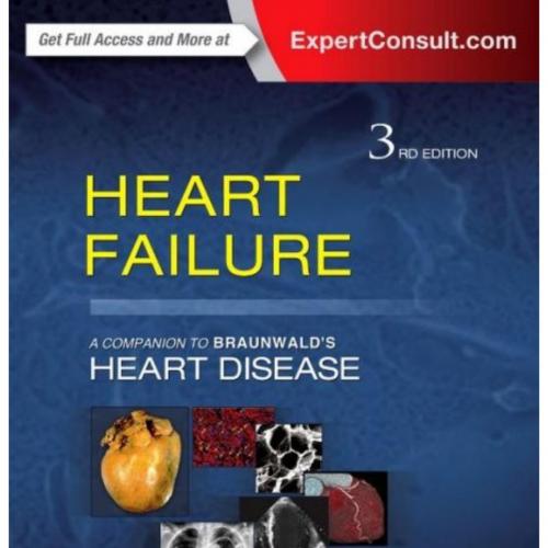 Heart Failure A Companion to Braunwald's Heart Disease, 3rd Edition