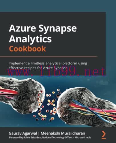 [FOX-Ebook]Azure Synapse Analytics Cookbook: Implement a limitless analytical platform using ef...