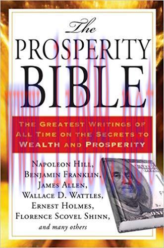 The Prosperity Bible: The Greatest Writings of All Time on the Secrets to Wealth and Prosperity