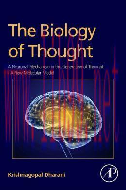 [AME]The Biology of Thought: A Neuronal Mechanism in the Generation of Thought &ndash; A New Molecula...