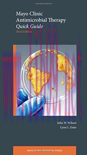 [AME]Mayo Clinic Antimicrobial Therapy: Quick Guide (Mayo Clinic Scientific Press), 3ed (PDF)