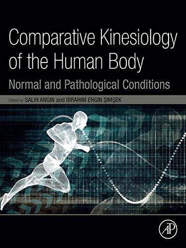 Comparative Kinesiology of the Human Body Normal and Pathological Conditions