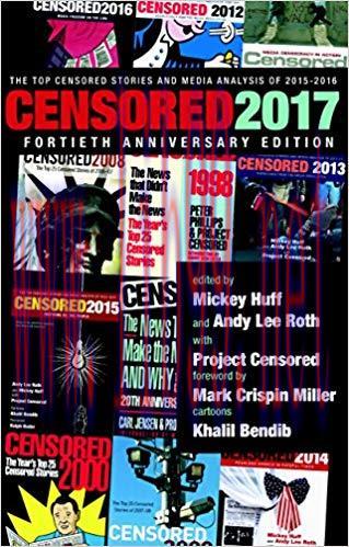 Censored 2017: The Top Censored Stories and Media Analysis of 2015-2016 2017 ed. Edition,