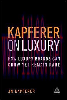 Kapferer on Luxury: How Luxury Brands Can Grow Yet Remain Rare 1st Edition,