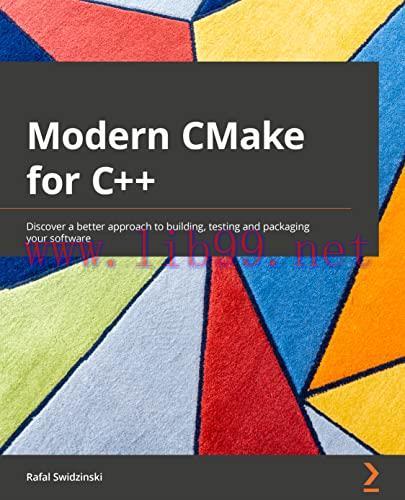 [FOX-Ebook]Modern CMake for C++: Discover a better approach to building, testing and packaging ...