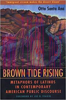 Brown Tide Rising: Metaphors of Latinos in Contemporary American Public Discourse