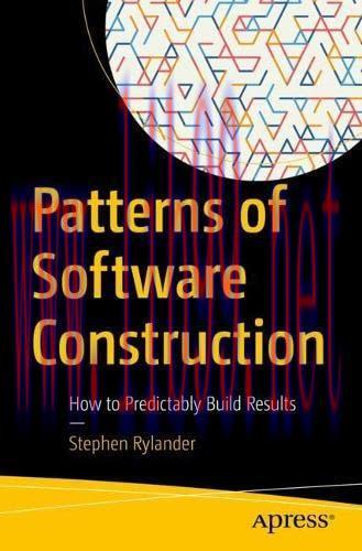 [FOX-Ebook]Patterns of Software Construction: How to Predictably Build Results