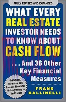 What Every Real Estate Investor Needs to Know About Cash Flow&hellip; And 36 Other Key Financial Measu...
