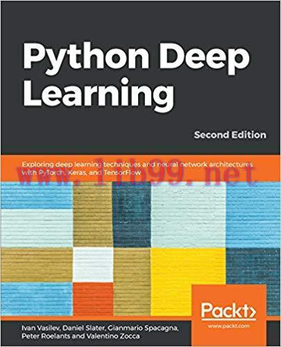 Python Deep Learning: Exploring deep learning techniques and neural network architectures with ...