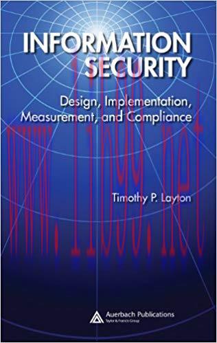 Information Security: Design, Implementation, Measurement, and Compliance 1st Edition,