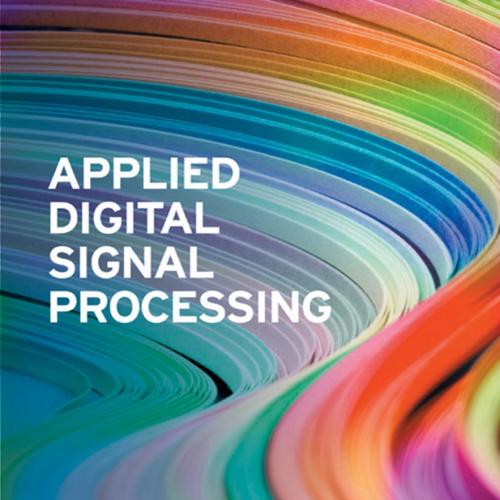 Applied Digital Signal Processing Theory and Practice