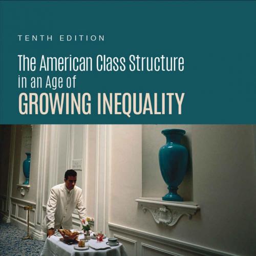 American Class Structure in an Age of Growing Inequality 10th, The