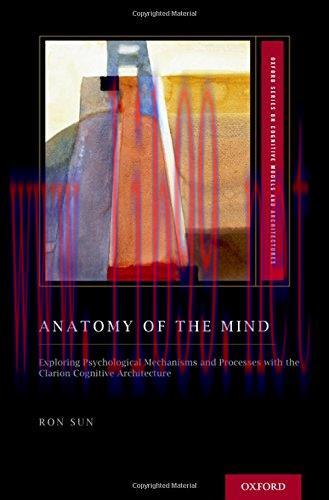 [AME]Anatomy of the Mind: Exploring Psychological Mechanisms and Processes with the Clarion Cog...