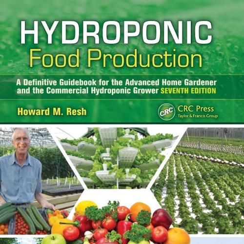 Hydroponic Food Production A Definitive Guidebook 7th Edition