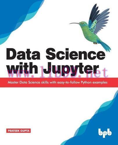 [FOX-Ebook]Data Science with Jupyter: Master Data Science skills with easy-to-follow Python exa...