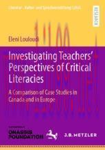 [PDF]Investigating Teachers&rsquo; Perspectives of Critical Literacies: A Comparison of Case Studies ...