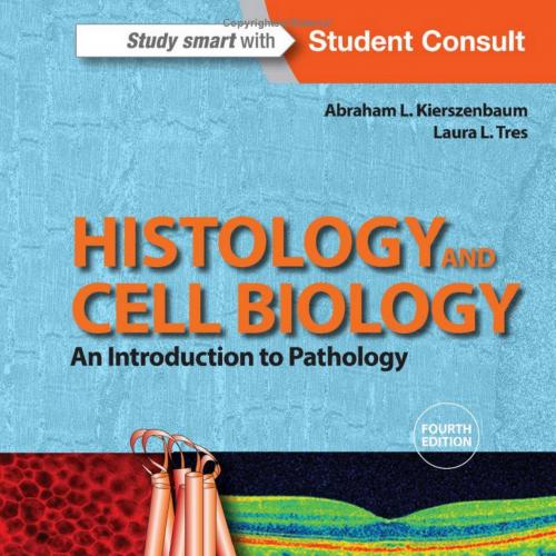 Histology and Cell Biology An Introduction to Pathology 4th Edition-Wei Zhi