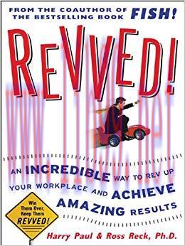 (PDF)Revved!: An Incredible Way to Rev Up Your Workplace and Achieve Amazing Results 1st Editio...