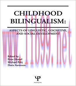 Childhood Bilingualism: Aspects of Linguistic, Cognitive, and Social Development 1st Edition,