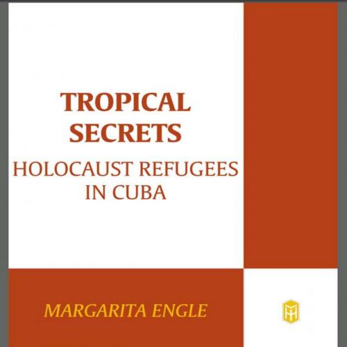 Tropical Secrets Holocaust Refugees in Cuba