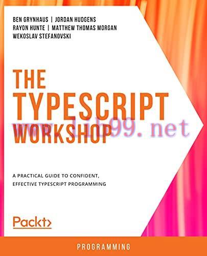 [FOX-Ebook]The TypeScript Workshop: A practical guide to confident, effective TypeScript progra...